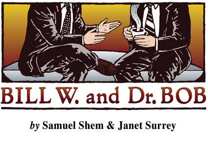 Bill W. and Dr. Bob Samuel Shem and Janet Surrey